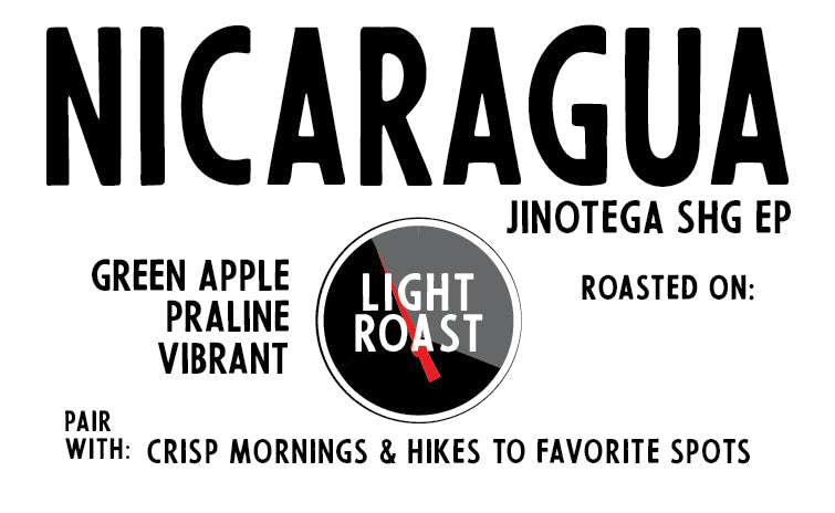 Nicaragua Jinotega SHG (a vibrant light roast)